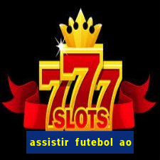 assistir futebol ao vivo multimarcas