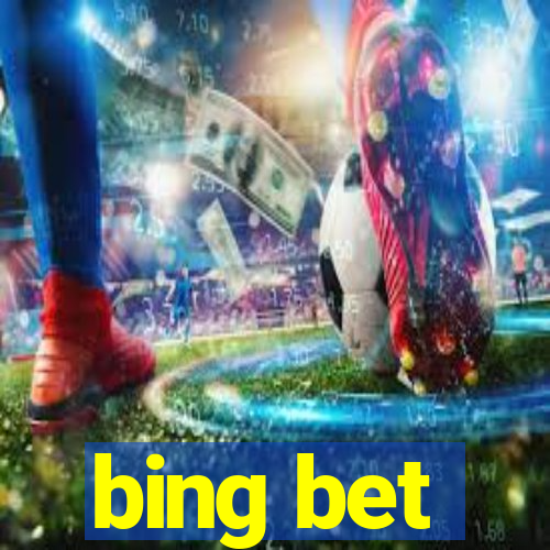 bing bet