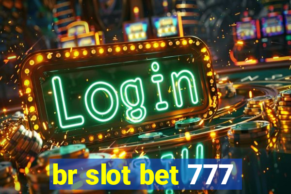 br slot bet 777