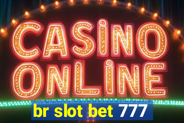 br slot bet 777