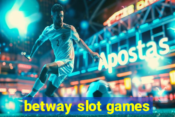 betway slot games