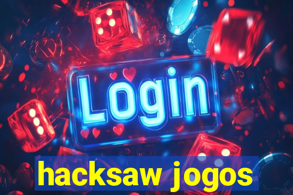 hacksaw jogos