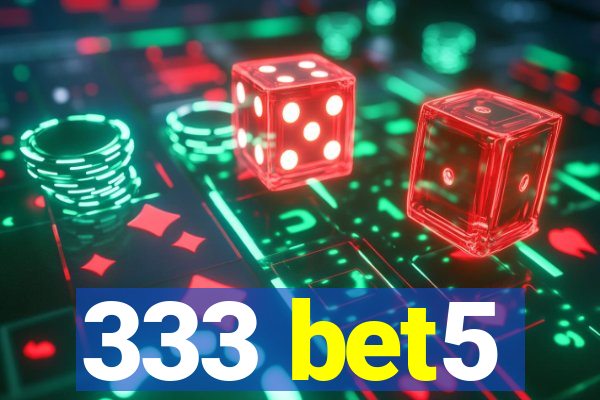 333 bet5