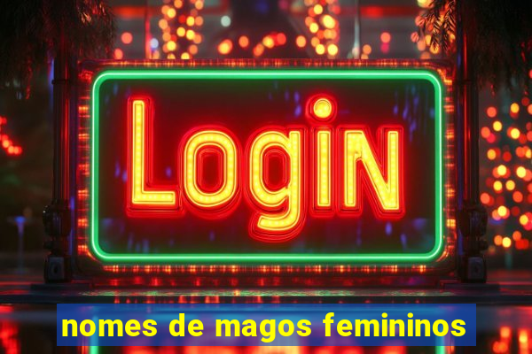 nomes de magos femininos