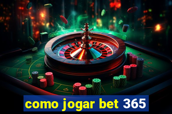 como jogar bet 365