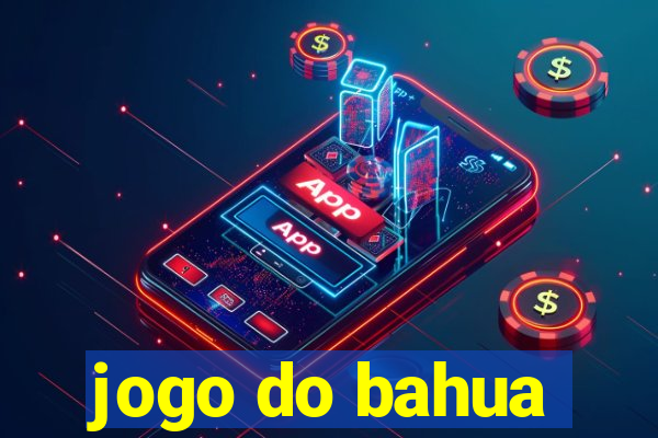 jogo do bahua