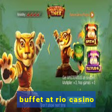 buffet at rio casino