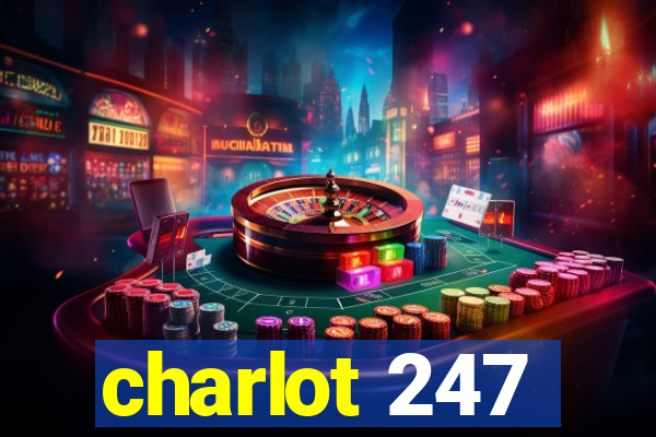 charlot 247