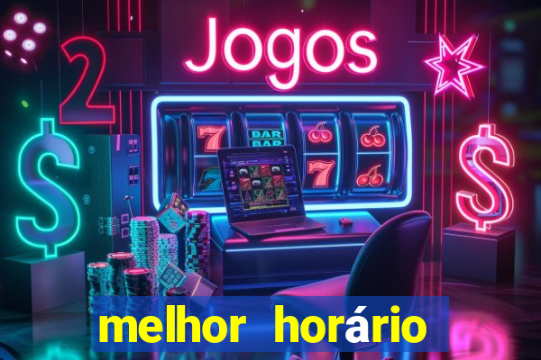 melhor horário para jogar fortune touro