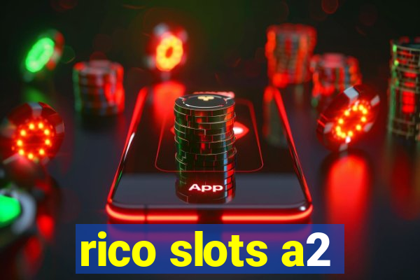 rico slots a2