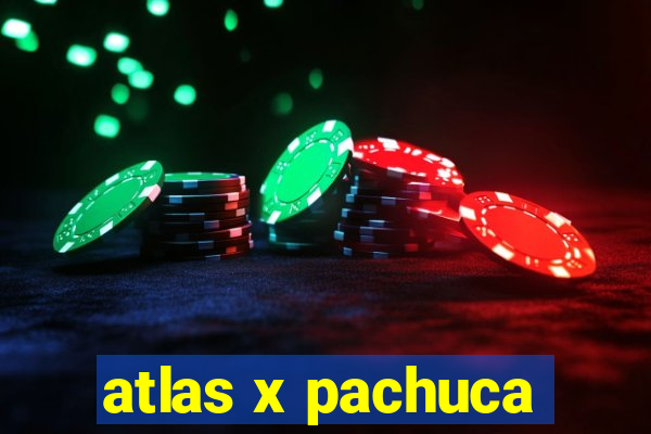 atlas x pachuca