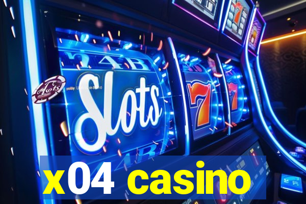 x04 casino