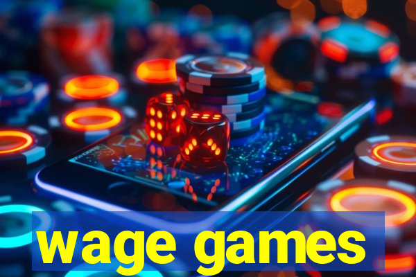 wage games