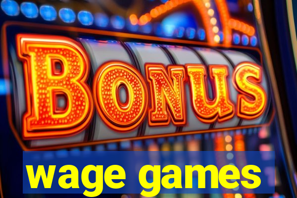 wage games