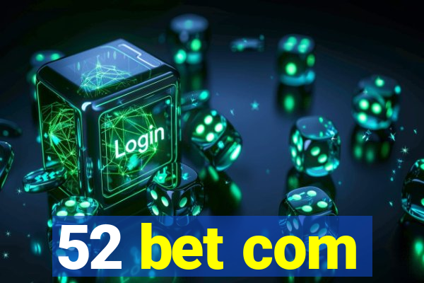 52 bet com