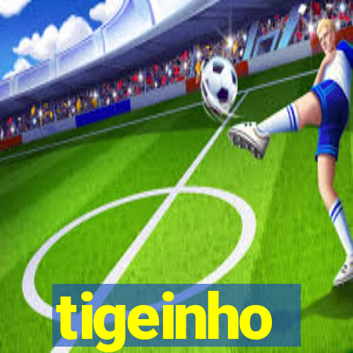 tigeinho