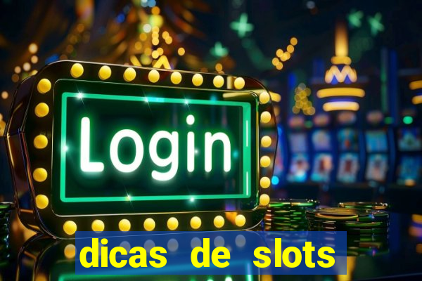 dicas de slots para ganhar dinheiro