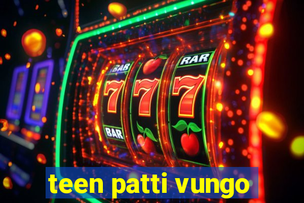 teen patti vungo