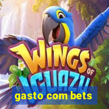 gasto com bets