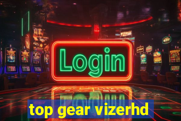 top gear vizerhd