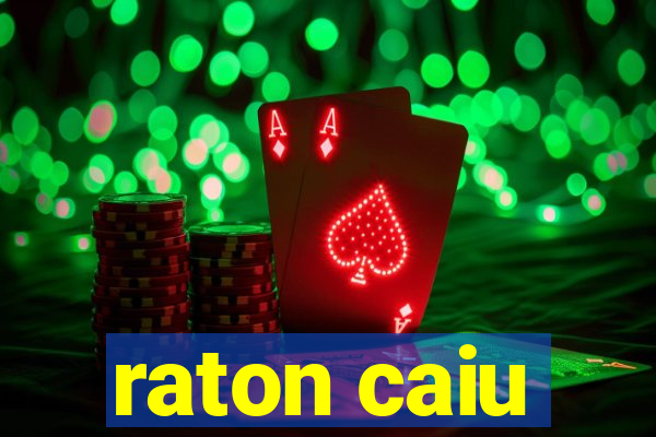 raton caiu