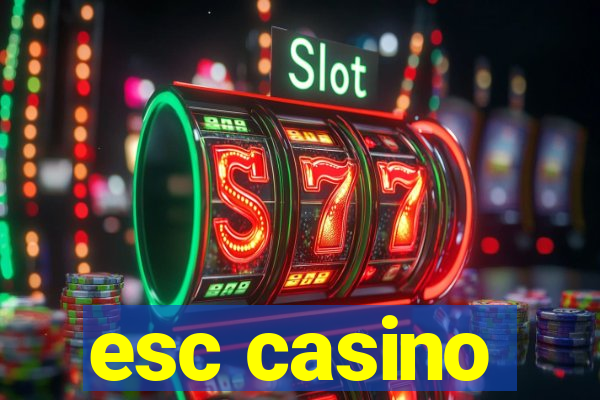 esc casino