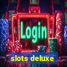 slots deluxe