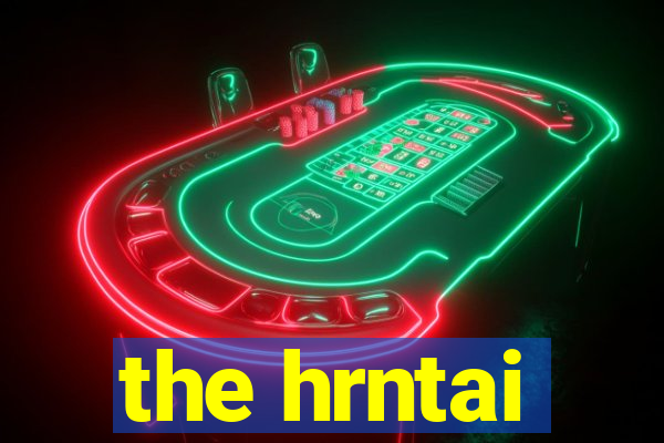 the hrntai