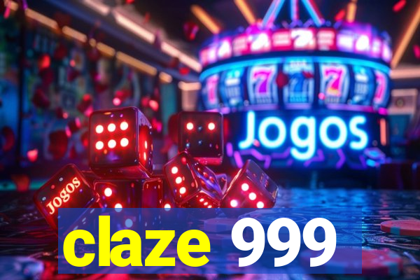 claze 999