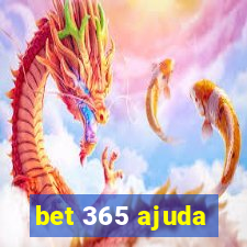 bet 365 ajuda