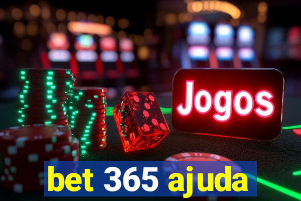 bet 365 ajuda