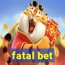 fatal bet