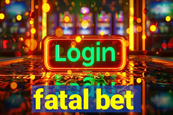 fatal bet