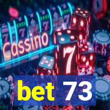 bet 73