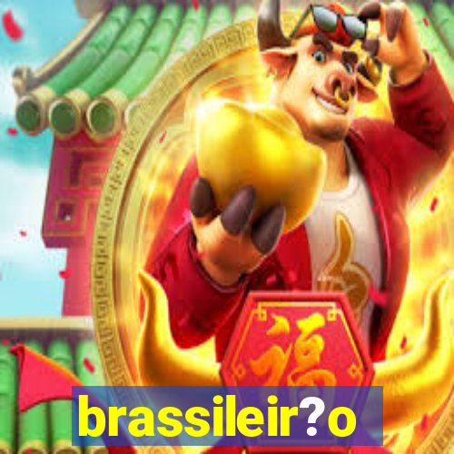 brassileir?o