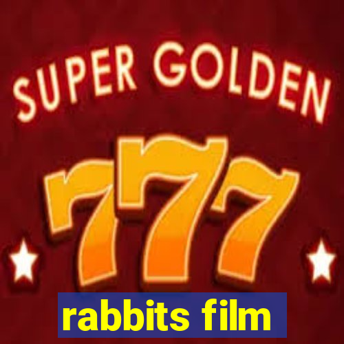 rabbits film