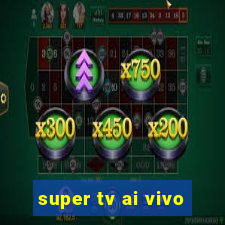 super tv ai vivo