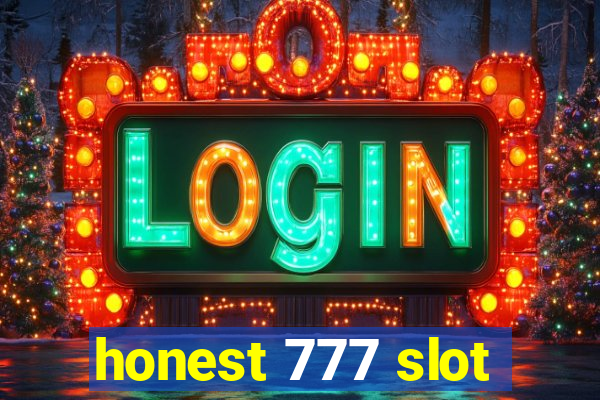 honest 777 slot