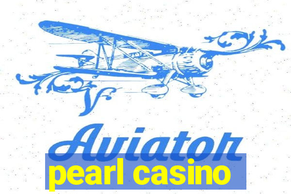 pearl casino