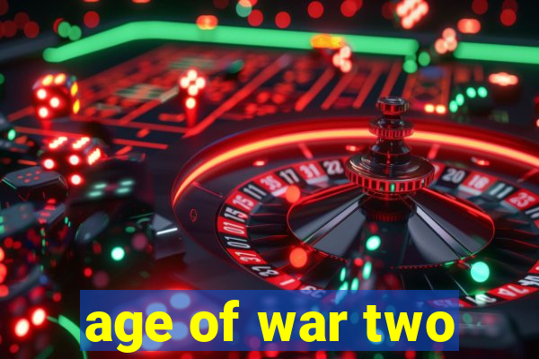 age of war two