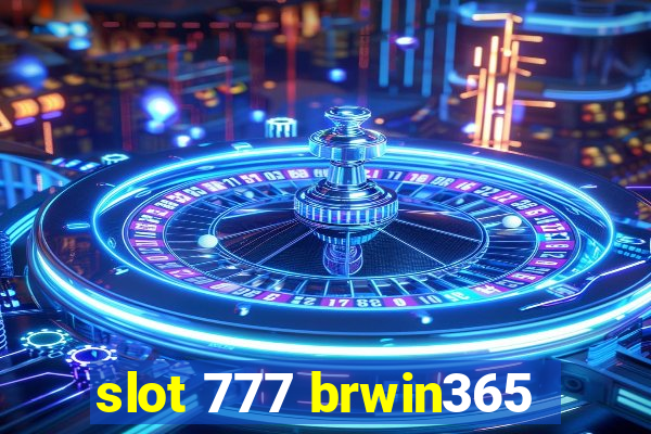 slot 777 brwin365