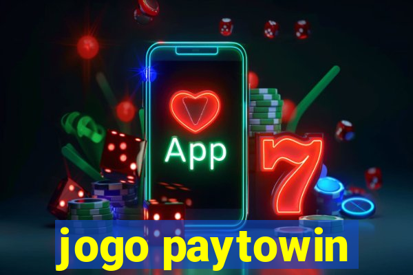 jogo paytowin