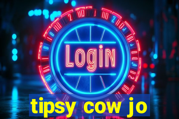 tipsy cow jo