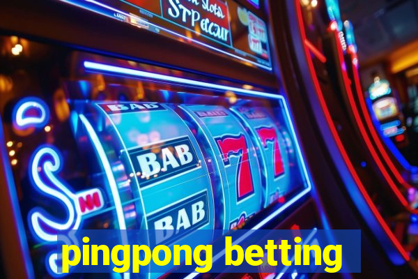 pingpong betting