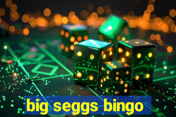 big seggs bingo