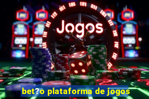 bet?o plataforma de jogos