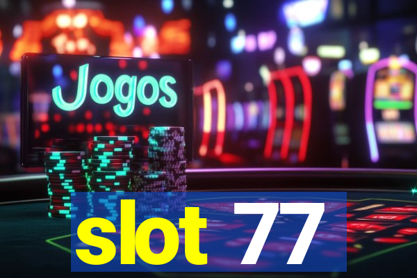 slot 77