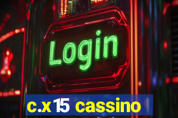 c.x15 cassino