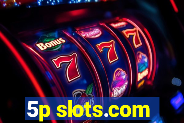 5p slots.com