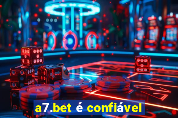 a7.bet é confiável